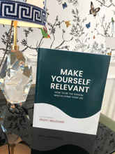 Load image into Gallery viewer, Make Yourself Relevant